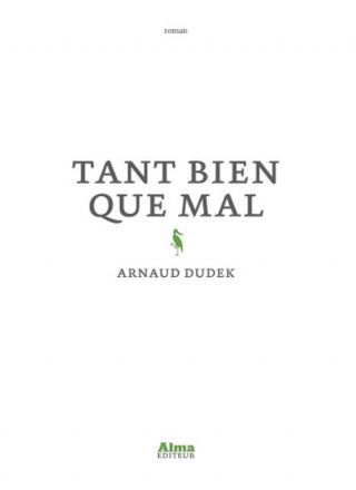 Tant bien que mal – Arnaud Dudek