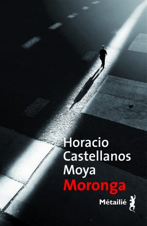 Moronga – Horacio Castellanos Moya