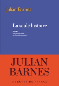 La seule histoire – Julian Barnes