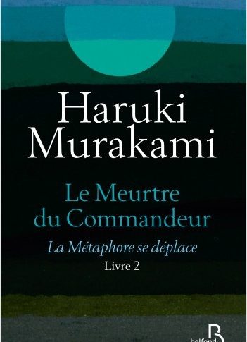Le meurtre du commandeur 2 – Haruki Murakami
