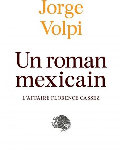 Un roman mexicain – Jorge Volpi