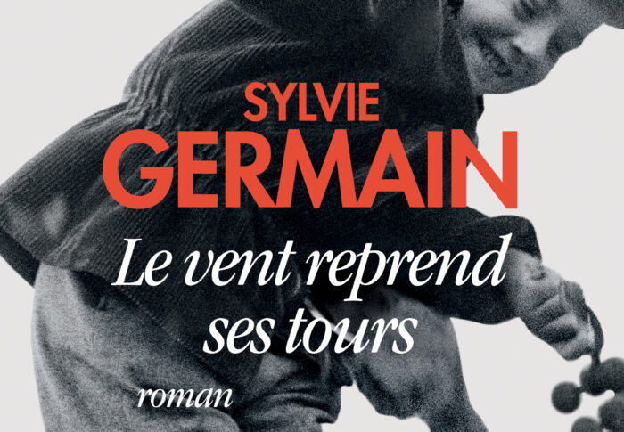 Le vent reprend ses tours – Sylvie Germain