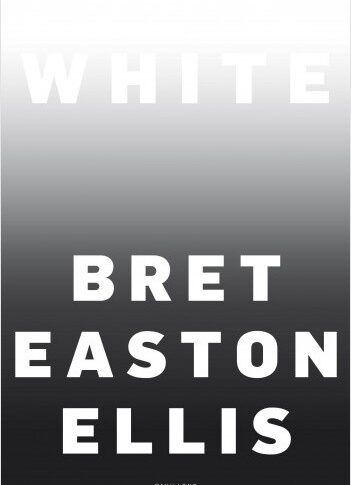 White – Bret Easton Ellis