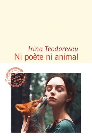 Ni poète, ni animal – Irina Teodorescu