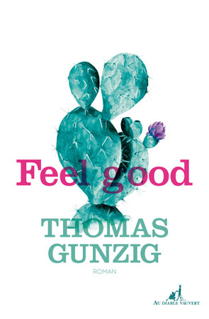 Feel good – Thomas Gunzig