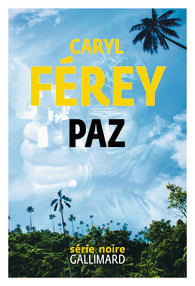 Paz – Caryl Ferey