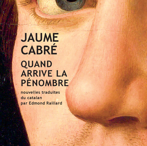 Quand arrive la pénombre – Jaume Cabré