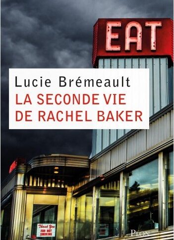 La seconde vie de Rachel Baker – Lucie Brémeault