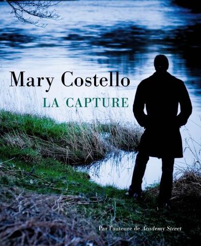 La capture – Mary Costello