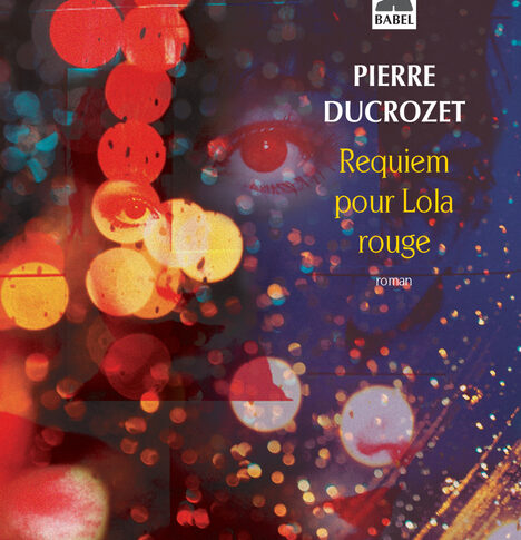 Requiem pour Lola rouge – Pierre Ducrozet