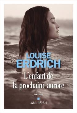 L’enfant de la prochaine aurore – Louise Erdrich