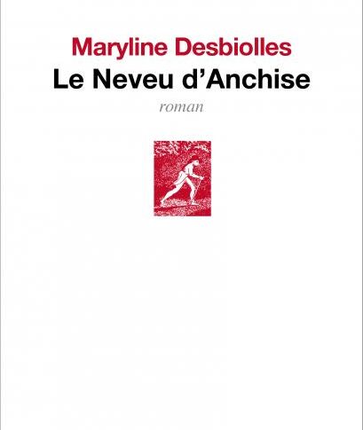Le neveu d’Anchise – Maryline Desbiolles