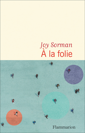 A la folie – Joy Sorman