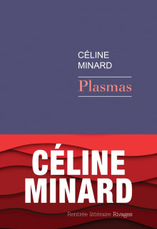 Plasmas – Céline Minard