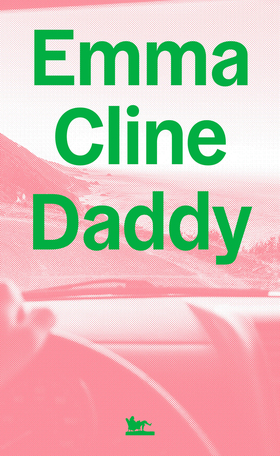 Daddy – Emma Cline