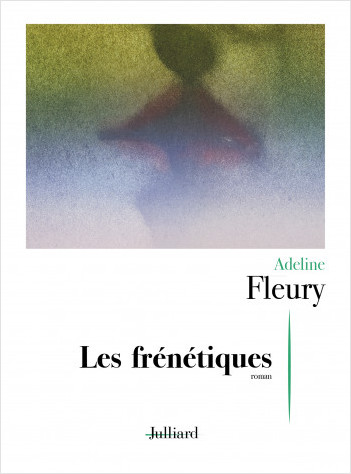 Les frénétiques – Adeline Fleury