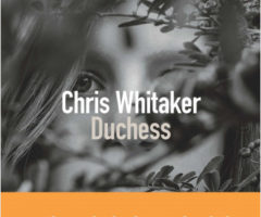 Duchess – Chris Whitaker