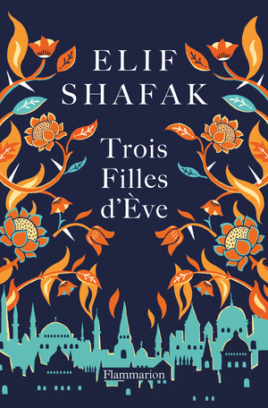 Trois filles d’Eve – Elif Shafak