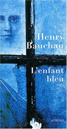 L’enfant bleu – Henry Bauchau