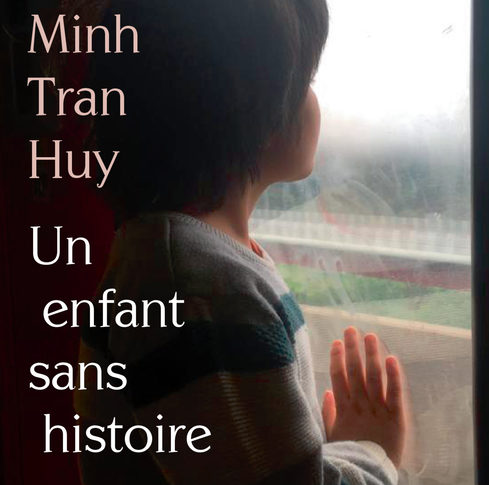 Un enfant sans histoire – Minh Tran Huy