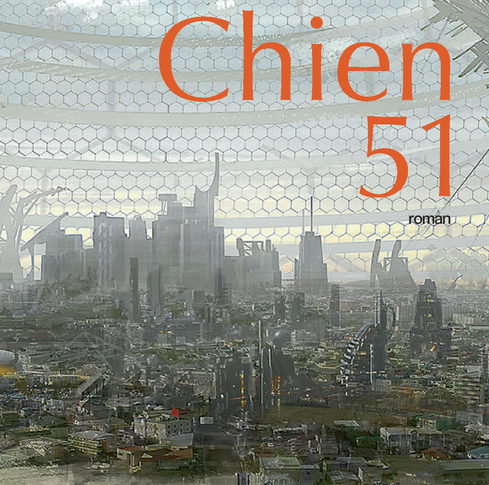 Chien 51 – Laurent Gaudé