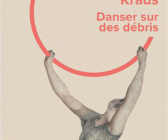 Danser sur des débris – Chris Kraus