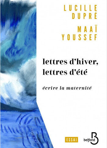 Lettres d’hiver, lettres d’été – Lucille Dupré et Maaï Youssef