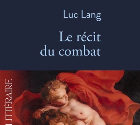 Le récit du combat – Luc Lang