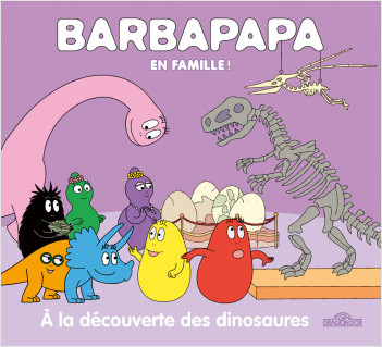 Barbapapa en famille – A la découverte des dinosaures