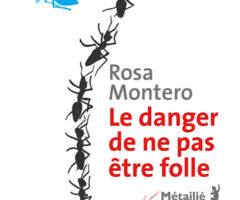 Le danger de ne pas être folle – Rosa Montero