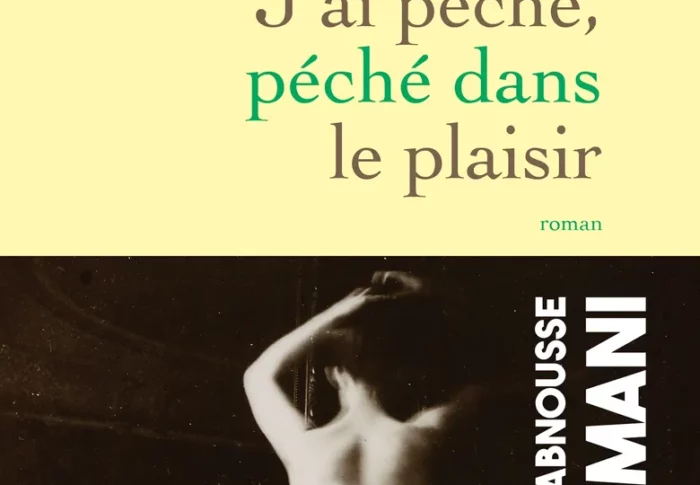 J’ai péché, péché dans le plaisir – Abnousse Shalmani