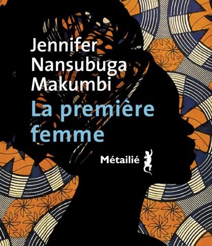 La première femme – Jennifer Nansubuga Makumbi