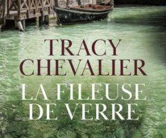 La fileuse de verre – Tracy Chevalier