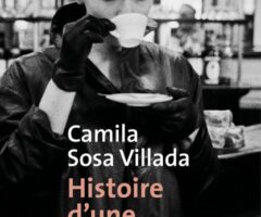 Histoire d’une domestication – Camila Sosa Villada