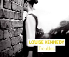 Troubles – Louise Kennedy