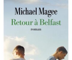 Retour à Belfast – Michael Magee