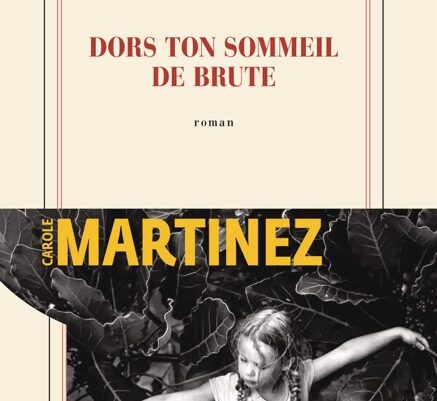 Dors ton sommeil de brute – Carole Martinez