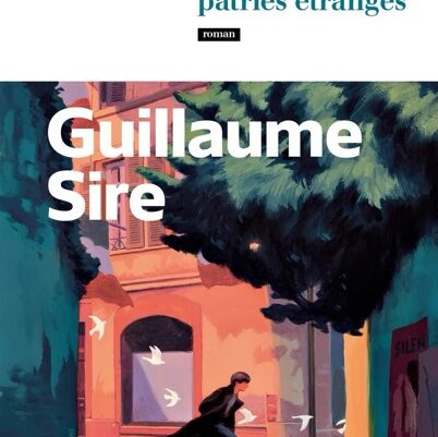 Les grandes patries étranges – Guillaume Sire