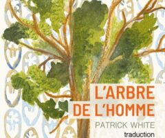 L’arbre de l’homme – Patrick White