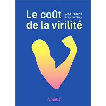 Le coût de la virilité – Lucile Peytavin et Fabrice Haes