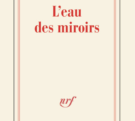 L’eau des miroirs – Christian Bobin