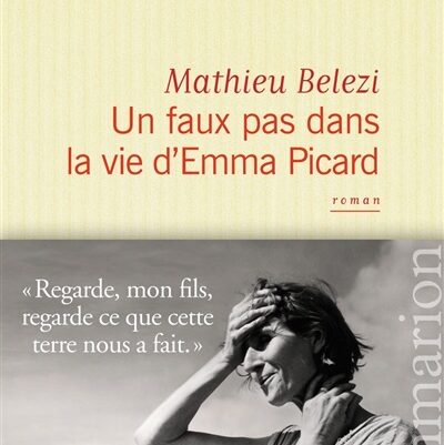 Un faux pas dans la vie d’Emma Picard – Mathieu Belezi