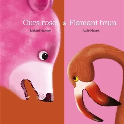 Ours rose & Flamant brun – Richard Marnier et Aude Maurel