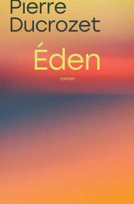 Eden – Pierre Ducrozet