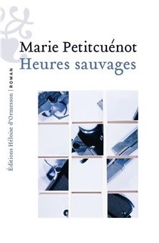Heures sauvages – Marie Petitcuénot