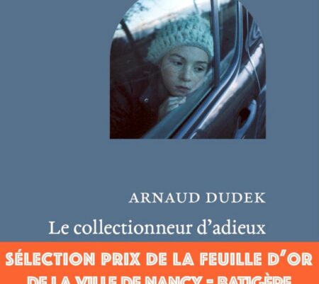 Le collectionneur d’adieux – Arnaud Dudek
