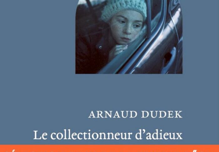 Le collectionneur d’adieux – Arnaud Dudek