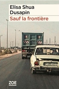 Sauf la frontière – Elisa Shua Dusapin