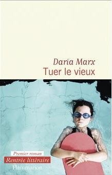 Tuer le vieux – Daria Marx