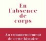 En l’absence de corps – Anne Plantagenet